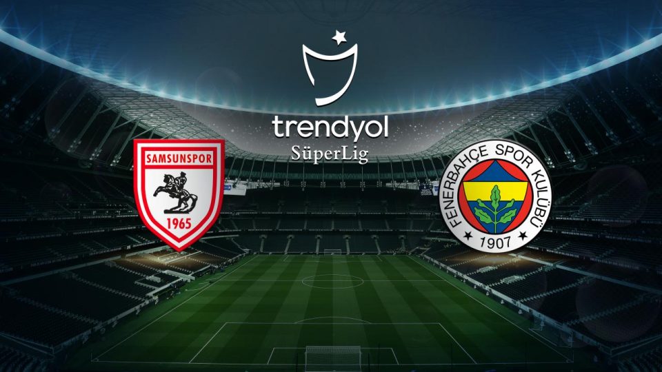 Samsunspor’un rakibi Fenerbahçe